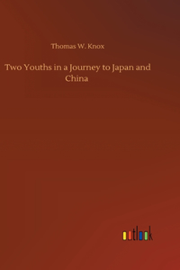 Two Youths in a Journey to Japan and China