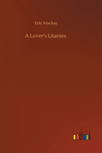 A Lover's Litanies