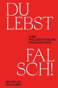 Du lebst falsch!