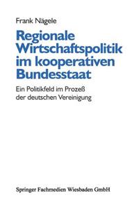 Regionale Wirtschaftspolitik im kooperativen Bundesstaat
