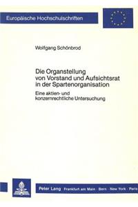 Die Organstellung von Vorstand und Aufsichtsrat in der Spartenorganisation