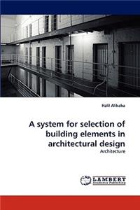 system for selection of building elements in architectural design
