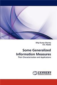 Some Generalized Information Measures