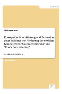 Konzeption, Durchführung und Evaluation eines Trainings zur Förderung der sozialen Kompetenzen Gesprächsführung und Kundenorientierung