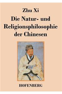 Die Natur- und Religionsphilosophie der Chinesen