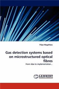 Gas detection systems based on microstructured optical fibres