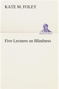 Five Lectures on Blindness