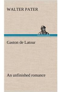 Gaston de Latour; an unfinished romance