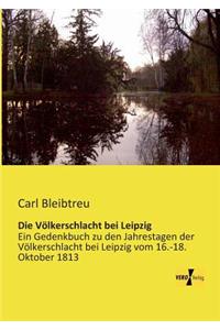 Die Völkerschlacht bei Leipzig