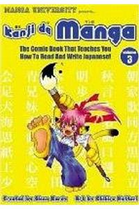 Kanji de Manga Volume 3: The Comic Book That Teaches You How to Read and Write Japanese!