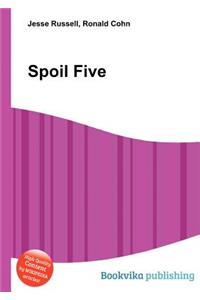 Spoil Five