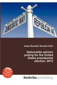 Nationwide Opinion Polling for the United States Presidential Election, 2012