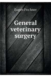 General Veterinary Surgery