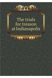 The Trials for Treason at Indianapolis