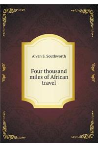 Four Thousand Miles of African Travel