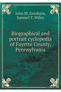 Biographical and Portrait Cyclopedia of Fayette County, Pennsylvania