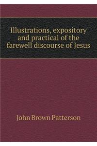 Illustrations, expository and practical of the farewell discourse of Jesus