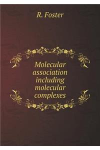 Molecular Association Including Molecular Complexes