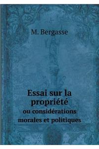 Essai Sur La Propriété Ou Considérations Morales Et Politiques