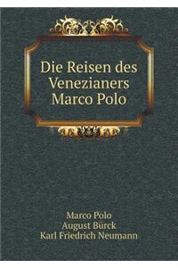 Die Reisen Des Venezianers Marco Polo