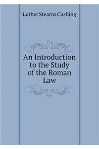 An Introduction to the Study of the Roman Law