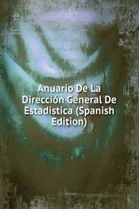 Anuario De La Direccion General De Estadistica (Spanish Edition)
