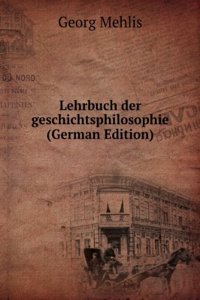 Lehrbuch der geschichtsphilosophie (German Edition)