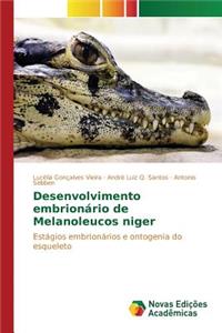 Desenvolvimento embrionário de Melanoleucos niger