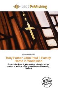 Holy Father John Paul II Family Home in Wadowice