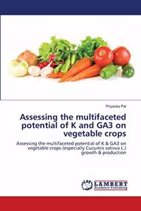 Assessing the multifaceted potential of K and GA3 on vegetable crops