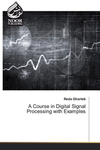 Course in Digital Signal Processing with Examples