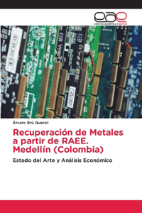 Recuperación de Metales a partir de RAEE. Medellín (Colombia)