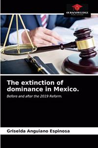 extinction of dominance in Mexico.