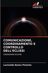 Comunicazione, Coordinamento E Controllo Dell'eclissi