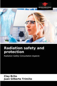 Radiation safety and protection
