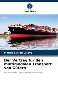 Vertrag für den multimodalen Transport von Gütern
