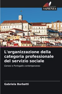 L'organizzazione della categoria professionale del servizio sociale