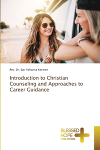 Introduction to Christian Counseling and Approaches to Career Guidance