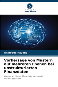 Vorhersage von Mustern auf mehreren Ebenen bei unstrukturierten Finanzdaten