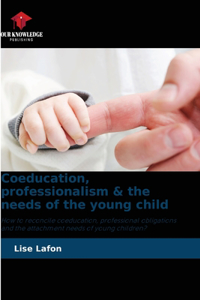 Coeducation, professionalism & the needs of the young child