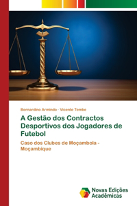 A Gestão dos Contractos Desportivos dos Jogadores de Futebol