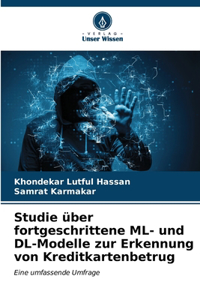 Studie über fortgeschrittene ML- und DL-Modelle zur Erkennung von Kreditkartenbetrug