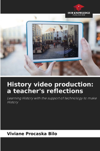 History video production