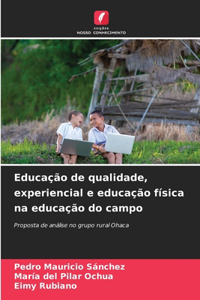 Educação de qualidade, experiencial e educação física na educação do campo