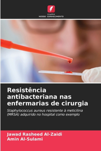 Resistência antibacteriana nas enfermarias de cirurgia