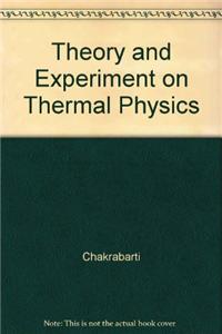 Theory and Experiment on Thermal Physics