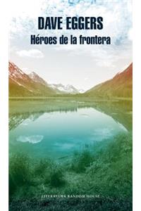 Héroes de la Frontera / Heroes of the Frontier