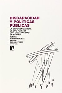 Discapacidad y politicas publicas: La experiencia real de la juventud con discapacidad en Espana