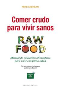 Comer Crudo Para Vivir Sanos