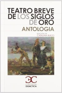Teatro breve de los siglos de oro : antologia